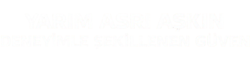 Yarım Asrı Aşkın Deneyimle Şekillenen Güven